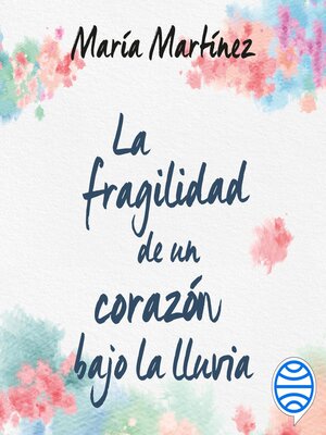 La fragilidad de un corazón bajo la lluvia - Audiobook